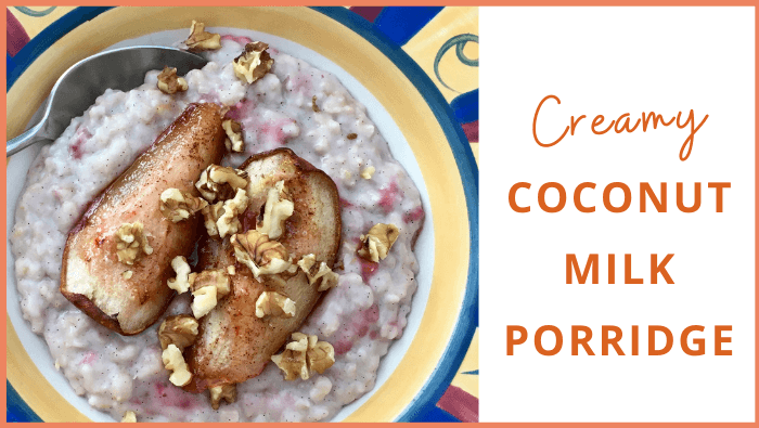 Creamy coconut milk porridge in a colourful bowl topped with baked pears