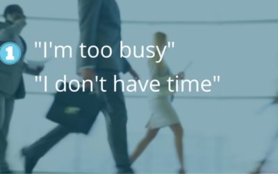 I’m Too Busy! I Don’t Have Time!